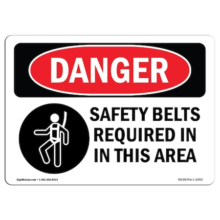 OSHA Danger, Safety Belts Required In This Area Symbol, 18in X 12in Rigid Plastic